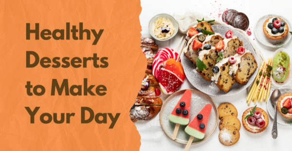20 Healthy Desserts to Make Your Day