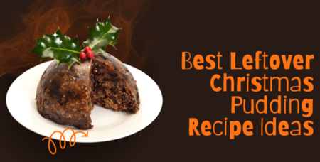 The Best Leftover Christmas Pudding Recipe Ideas