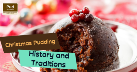 Christmas Pudding: History and Traditions You Would Love to Know